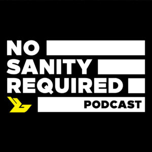 No sanity required podcast graphics